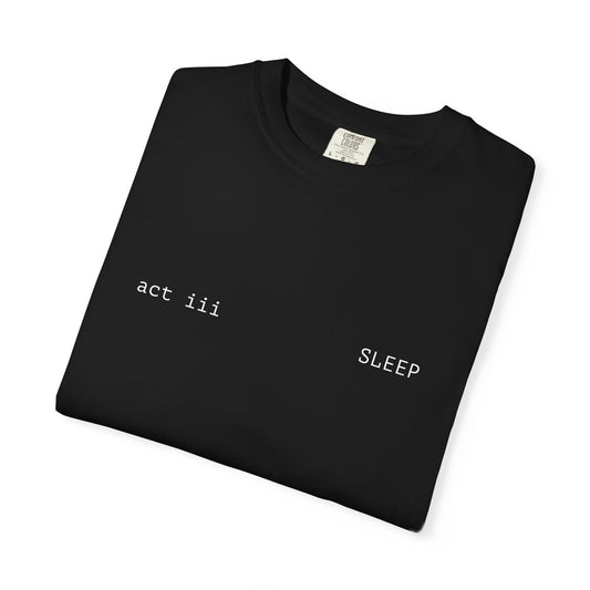 "act iii - SLEEP" Beyonce Inspired Unisex Dyed T-shirt