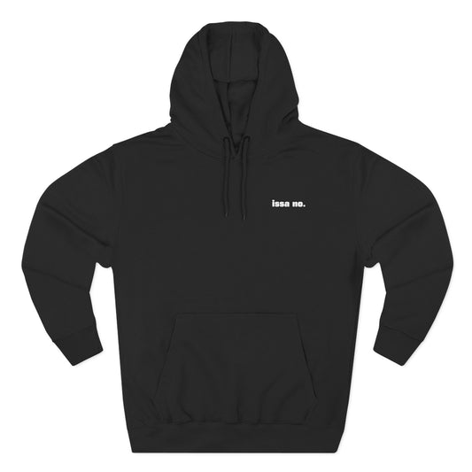 "Issa No." Fleece Hoodie