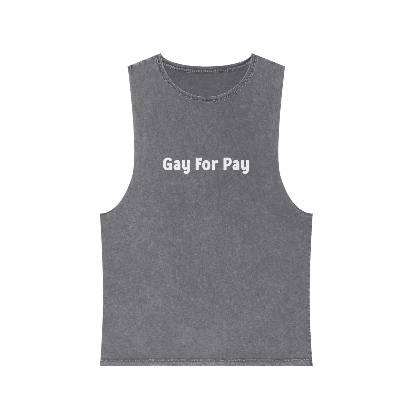 "Gay For Pay" Unisex Stonewash Tank Top